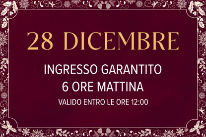 Asmana Ingressi garantiti 28 Dicembre 6 ore mattina