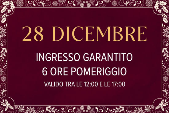 Asmana Ingressi garantiti 28 Dicembre 6 ore pomeriggio