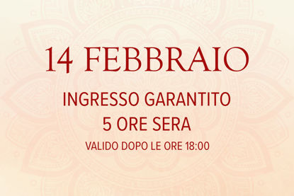 Asmana Ingressi garantiti 14 Febbraio 5 ore sera